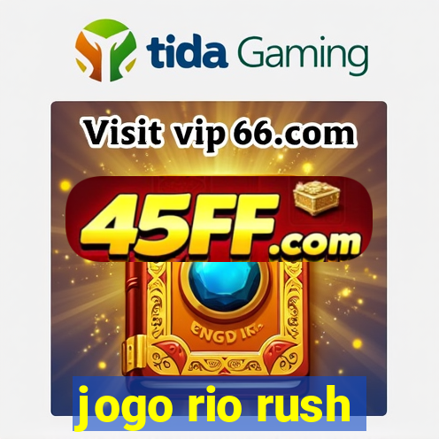 jogo rio rush